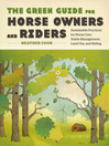 The Green Guide for Horse Owners and Riders (eBook): Sustainable Practices for Horse Care, Stable Management, Land Use, and Riding
